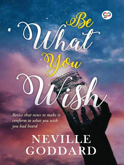 Title details for Be What You Wish by Neville Goddard - Available